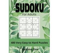 Sudoku for Adults: 480 Puzzles in this Book from Very Easy to Hard Designed for Adults, Seniors and Teens Who Love Relaxing and Challenging Brain Games