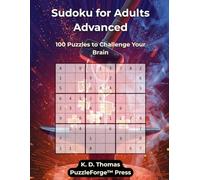 Sudoku for Adults Advanced - Vol. 2: 100 Puzzles to Challenge Your Brain