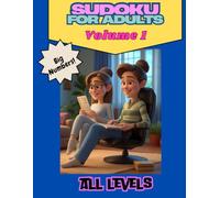 SUDOKU FOR ADULTS. BIG NUMBERS. VOL. 1: Sudokus for Seniors: Big Numbers for an Agile Mind. Have Fun, Relax and Boost your Brain with Easy to Read Sudokus.