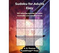 Sudoku for Adults Easy: 100 relaxing puzzles for calm moments and mindful focus