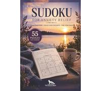 Sudoku for Anxiety Relief: Calm Your Mind, Reduce Stress, and Build Focus with Relaxing, Easy-to-Follow Puzzles