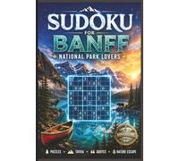 Sudoku for Banff National Park Lovers: Brain Games, Nature Trivia, Scenic Quotes & Relaxing Puzzles Inspired by Canada’s Most Beautiful Mountain Destination