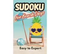 Sudoku for Beach Lovers - The Perfect Puzzle Gift for Holidays and Summer Fun: 200 Brain-Boosting Sudoku Challenges | Large Print, Pocket Size | ... | Bonus Printable Puzzles + QR Code Solutions