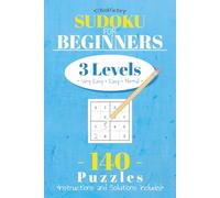 SUDOKU for BEGINNERS - 140 Easy Puzzle Book: Beginners sudoku puzzles | 3 Levels from Very Easy to Normal | How to play Sudoku Instructions with Solutions included | 6x9, 120 Pages