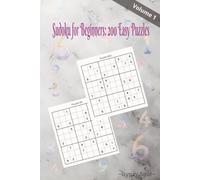 Sudoku For beginners:200 Easy Puzzles Vol 1: Simple and Fun Sudoku Challenges for All Ages