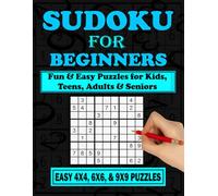 Sudoku for Beginners: Fun & Easy Puzzles for Kids, Teens, Adults & Seniors: Start with 4x4, Progress to 6x6, and Master 9x9! Extra Large Print Sudoku for All Ages