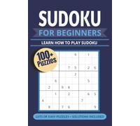 Sudoku for Beginners: Relaxed Challenges for All Ages | 100+ Easy Puzzles with Solutions | Gift for Children, Adults, and Mathematicians