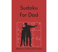 Sudoku for Dad: 55 Medium Puzzles with Timeless Quotes About Fatherhood & Legacy | Perfect for Father's Day | 6x9in, 110 Pages | Solutions Included