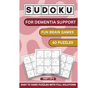 Sudoku for Dementia Support : Part1of5 | Fun Brain Games with 60 Puzzles: A Cognitive Stimulation Puzzle Book Designed for Relaxation, Focus, Memory ... Medium & Hard Levels with Full Solutions