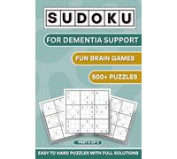 Sudoku for Dementia Support : Part5of5 | Fun Brain Games with 500+ Puzzles: A Cognitive Stimulation Puzzle Book Designed for Relaxation, Focus, Memory ... Medium & Hard Levels with Full Solutions