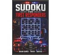 Sudoku for First Responders: Brain Games, Trivia & Inspirational Quotes for EMTs, Firefighters, Paramedics, Police Officers & Emergency Heroes