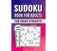 Sudoku for Inner Strength: 150 Hard-Level Puzzles for Adults and Seniors to Challenge Your Brain and Sharpen Your Spirit