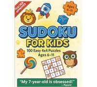 Sudoku for Kids :100 Easy 4x4 Puzzles for Ages 6-11: Fun Themes: Animals • Space • Candy • Rainbow • Unicorn • Bonus Activities: Coloring Pages • Dot-to-Dot • Hidden Challenges Solutions Included