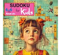 Sudoku for Kids 4x4: Medium-Level Brain Boost: Over 100 Fun Puzzles in a Handy 6x6-Inch Pocket Format