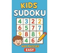 Sudoku for Kids 8-12 800 Sudoku Puzzles for Children with Solutions 9x9: Perfect Gift for Puzzlelover, Boost your child’s brainpower
