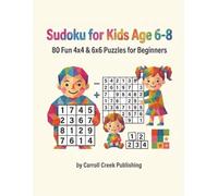 Sudoku for Kids Age 6-8: 80 Fun 4x4 & 6x6 Puzzles for Beginners | A Sudoku Activity Book for Kids Ages 6-8 with Solutions