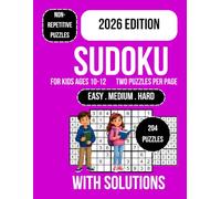 Sudoku for Kids Ages 10-12: 200+ Sudoku Puzzles for Kids Ages 10-12 | Easy, Medium & Hard Logic Games | Large Print 9x9 Grids | Brain Training for Focus, Reasoning & Problem-Solving Skills
