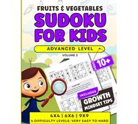Sudoku For Kids Ages 10+ with Growth Mindset Tips: 250 Advanced level 4X4, 6X6, 9X9 puzzles to solve with four increasing difficulty levels(Very Easy ... skills, critical thinking and bonus