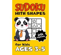 Sudoku for Kids ages 3-5: 4x4 Sudoku puzzles for children aged 3 to 5 - with three difficulty levels: easy, medium and difficult, large font, Sudoku with shapes