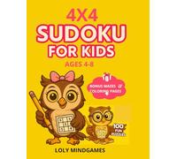 Sudoku for Kids Ages 4-8: 4x4 Sudoku Puzzle Book with Bonus Mazes and Coloring Pages: Fun and Easy Logic Puzzles for Young Learners | 8.5x11 | Includes 100 Sudoku Puzzles, Mazes, and Coloring Fun