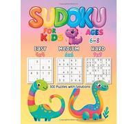 Sudoku for Kids ages 6-8: 300 Fun and Challenging Puzzles, Easy, Medium, and Hard Levels of 4x4, 6x6, 9x9 Grids for Children