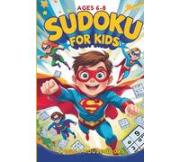 Sudoku for Kids Ages 6-8: Fun logic puzzles with increasing difficulty, brain games to improve problem-solving skills - Solutions included