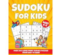Sudoku for Kids Ages 6-8: Over 200 Large Print Sudoku Puzzles from Easy to Hard