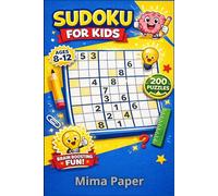 Sudoku for Kids Ages 8-12: 200 Fun 9x9 Grid Puzzles with 3 Difficulty Levels: Easy, Medium, and Hard Brain Games for Smart Kids and Teens