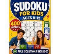 Sudoku for Kids Ages 8-12: 400 Easy to Hard Puzzles with 4x4, 6x6 & 9x9 Grids | Large Print | Includes Solutions | Fun Brain Games for Smart Child