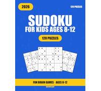 Sudoku for Kids Ages 8-12: Easy to Medium Puzzles to Boost Logic, Focus, and Confidence: 120 Fun Brain Games for Kids - Easy to Medium Puzzles to ... - Includes Sticker Reward Pages and Solutions