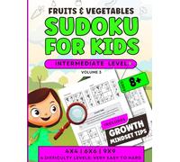 Sudoku For Kids Ages 8+ with Growth Mindset Tips: 250 Intermediate level 4X4, 6X6, 9X9 puzzles to solve with 4 increasing difficulty levels (Very Easy ... critical thinking etc.includes bonus section