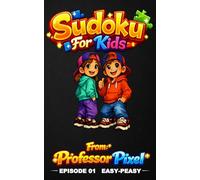 Sudoku For Kids: Episode 1 Easy-Peasy, hours of fun Sudoku puzzles for kids that spark learning and confidence, with giggles along the way and new Episodes weekly.