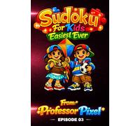 Sudoku For Kids: Episode 3 Easiest Ever, hours of fun Sudoku puzzles for kids that spark learning and confidence, with giggles along the way and new Episodes weekly