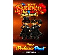 Sudoku For Kids: Episode 6 Boss Level, hours of fun Sudoku puzzles for kids that spark learning and confidence, with giggles along the way and new Episodes weekly