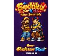 Sudoku For Kids: Episode 9 Almost Impossible, hours of fun Sudoku puzzles for kids that spark learning and confidence, with giggles along the way and new Episodes weekly