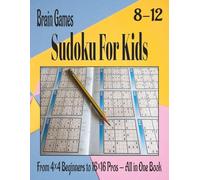 Sudoku for kids: From 4×4 beginners to 16×16 pros,200+ Puzzles for Young Solvers of All Skill Levels,Every puzzle has a solution.