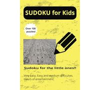 Sudoku for Kids: Puzzles for little ones: Very Easy to Normal Difficulty | Fun Brain-Boosting Activity | Perfect for a Gift, Travel, and Relaxation