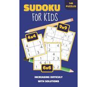 Sudoku for Kids: Sudoku Puzzles for Kids | 140 Puzzles Including 4x4, 6x6 and 9x9 Grids | Gradually Increasing Difficulty | Solutions Included | 6x9 ... Large Print | Made for Children and Beginners