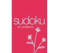 Sudoku For Mindfulness: 200 Puzzles For Rest And Relaxation