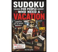 Sudoku for People Who Need a Vacation: 100 Sudoku Puzzles and Relatable Humor for People Who Need an Escape | Easy to Hard Difficulty | Solutions Included | 6x9 Inches | 151 Pages