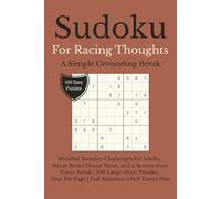 Sudoku for Racing Thoughts: A Simple Grounding Break: Mindful Number Challenges for Adults, Stress-Relief Home Time, and a Screen-Free Focus Break | ... | 6x9 Travel Size | Gifts for free time