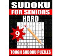 Sudoku for Seniors Hard Vol. 9: Super Tough Sudoku Puzzles in Large Print - Ultimate Brain Challenges for Seniors and Adults