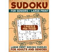 Sudoku for Seniors - Large Print: 150 Easy Puzzles with Solutions | 1 Puzzle Per Page