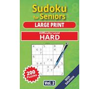 Sudoku for Seniors, Large Print, Hard Level, Vol. 2: 200 Hard level puzzles, senior sudoku book, large print, easy-to-read sudoku, ideal for advanced ... activity, logic game, gift for grand parents