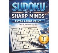 Sudoku for Sharp Minds - Extra Large Print: Volume 1 of 5 Easy & Medium Puzzles for Seniors and Adults