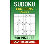 Sudoku For Teens Volume 2: 300 Easy to Medium Puzzles For Teenagers