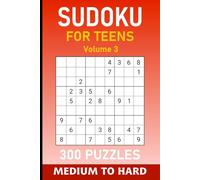 Sudoku For Teens Volume 3: 300 Medium to Hard Puzzles For Teenagers