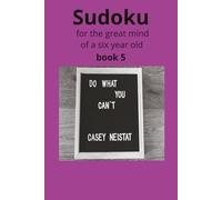 Sudoku for the great mind of a six year old: sudoku puzzle book for shaping brilliant minds|50 + puzzles,110 pages of mathematical fun to work together or solo.