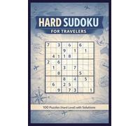 Sudoku for Travelers: Travel-Friendly Sudoku for Adults Pocket Size- Boost Your Brain Anywhere | 100 Hard Puzzles Sudoku with Solutions | 4 x 6 inches | Small in Size, Big in Fun