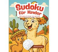 Sudoku für Kinder - 220 Sudokus für Kinder: 4x4, 6x6 & 9x9: Das große Sudoku Rätselheft für Kinder ab 6 Jahren - Mit 3 Schwierigkeitsstufen und ... Fördert Konzentration, Logik & Spaß am Denken